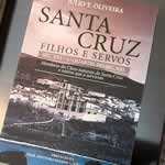 Lançamento do Livro "Santa Cruz: Filhos e Servos"